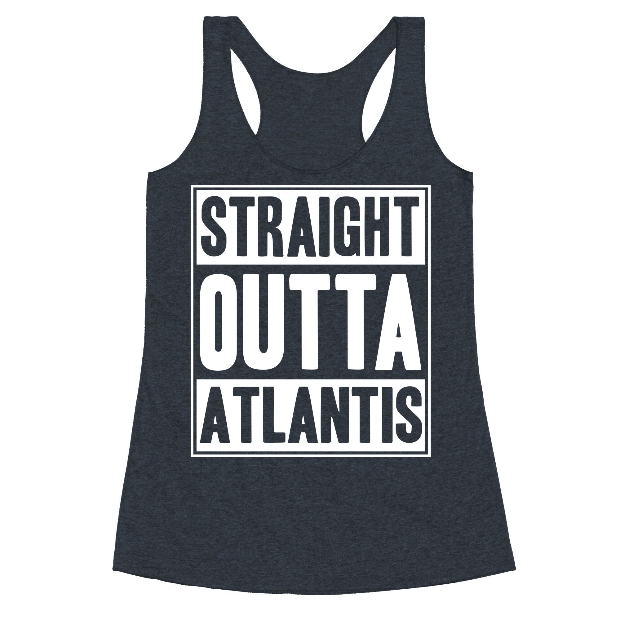 Straight Outta Atlantis Racerback Tank